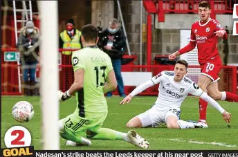  ?? GETTY IMAGES ?? 2
GOAL Nadesan’s strike beats the Leeds keeper at his near post