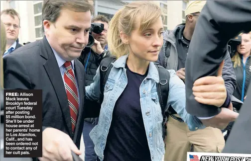  ??  ?? FREE: Allison Mack leaves Brooklyn federal court Tuesday after posting $5 million bond. She’ll be under house arrest at her parents’ home in Los Alamitos, Calif., and has been ordered not to contact any of her cult pals.