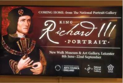  ??  ?? Above: This summer the National Portrait Gallery loaned its portrait of Richard iii to the New Walk Museum & Art Gallery in Leicester as part of a national Coming Home project