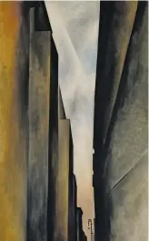  ?? © GEORGIA O’KEEFFE MUSEUM ?? LEFT: Georgia O’Keeffe. A Street, 1926. Oil on canvas, 48⅛ x 29⅞ inches. Georgia O’Keeffe Museum. Gift of The Burnett Foundation.