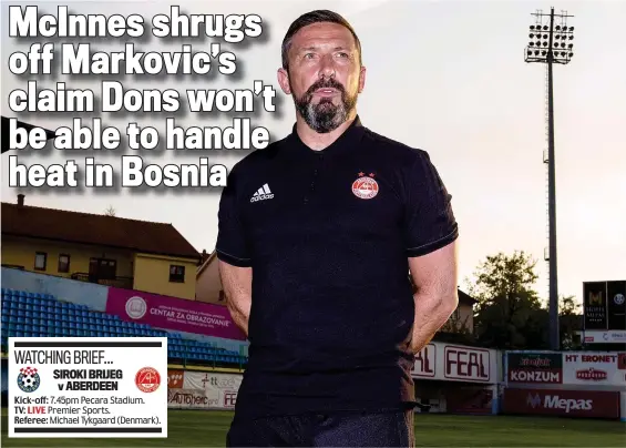  ??  ?? Playing it cool: McInnes at the Pecara Stadium where Aberdeen must score tonight if they are to have any hope of going through