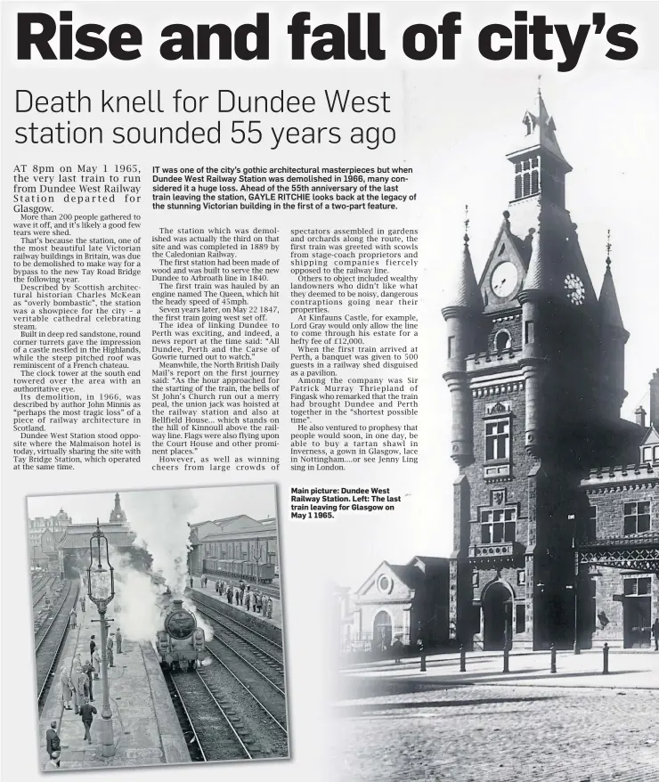  ??  ?? Main picture: Dundee West Railway Station. Left: The last train leaving for Glasgow on May 1 1965.