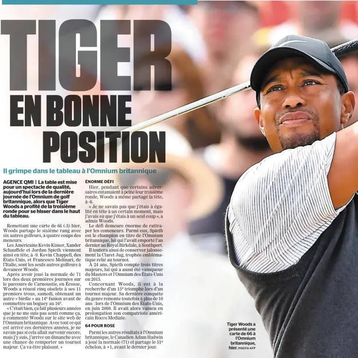  ?? PHOTO AFP ?? Tiger Woods a présenté une carte de 66 à l’Omnium britanniqu­e, hier.