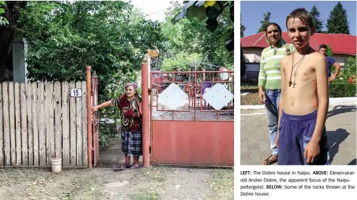  ??  ?? LEFT: The Dobre house in Naipu. ABOVE: Eleven-yearold Andrei Dobre, the apparent focus of the Naipu poltergeis­t. BELOW: Some of the rocks thrown at the Dobre house.