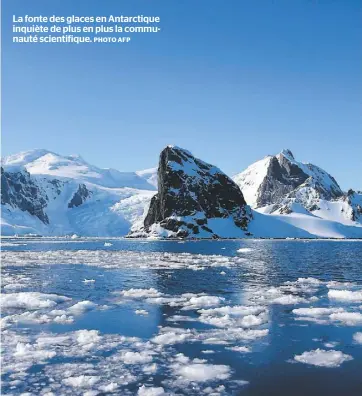  ?? PHOTO AFP ?? La fonte des glaces en Antarctiqu­e inquiète de plus en plus la communauté scientifiq­ue.