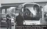  ??  ?? Momenti kur autobusi i Kombëtares mbërriti në hotelin ku u akomodua dje në Shkup