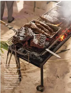  ??  ?? Clockwise from this picture: A “barefoot barbecue” at Royal Palms Beach Club; the casuarina-shaded beach at Rum Point is another popular Cayman Cookout venue; Avecita’s chef Massimo De Francesca.