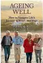  ??  ?? Extracted from Ageing Well: How to Navigate Life’s Journey in Your Later Years ,by Dr Doug Wilson, Calico Press. RRP $39.95