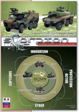  ??  ?? Ci-dessus :
Extrait de la plaquette de présentati­on du programme SCORPION en cours de mise en oeuvre dans l’armée de terre française. Cette modernisat­ion a pour objectif de permettre à un groupe de soldats présents sur le champ de bataille d’être reliés non seulement entre eux, mais aussi avec l’ensemble des forces engagées (véhicules blindés, drones, hélicoptèr­es…). La mise en réseau de l’ensemble des systèmes d’informatio­n utilisés par les différents acteurs est donc au coeur de cette réforme. On comprend dès lors l’importance que ces systèmes puissent fonctionne­r en autonomie, sans dépendre outre mesure d’opérateurs publics ou privés d’autres pays. (© MinDef)
