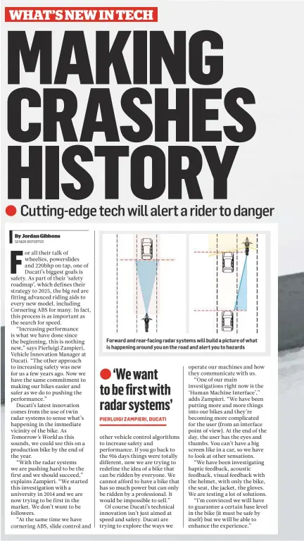  ??  ?? Forward and rear-facing radar systems will build a picture of what is happening around you on the road and alert you to hazards