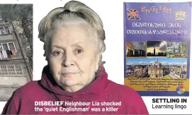  ??  ?? DISBELIEF Neighbour Lia shocked the ‘quiet Englishman’ was a killer SETTLING IN Learning lingo