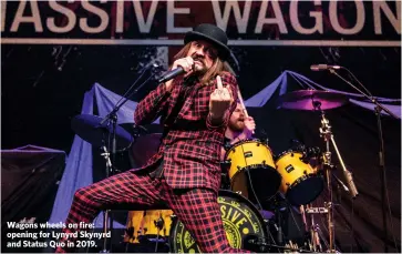  ??  ?? Wagons wheels on fire: opening for Lynyrd Skynyrd and Status Quo in 2019.