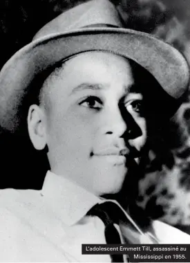  ??  ?? L'adolescent Emmett Till, assassiné au Mississipp­i en 1955.