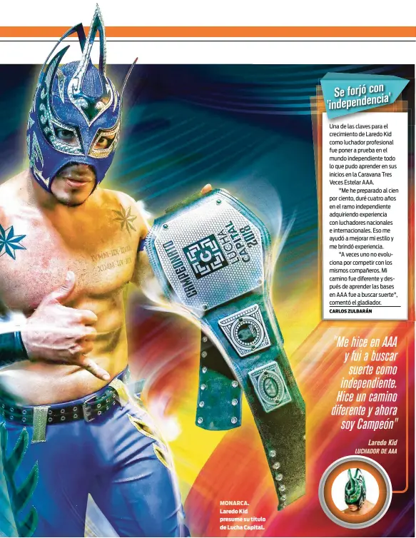  ??  ?? MONARCA. Laredo Kid presume su título de Lucha Capital.