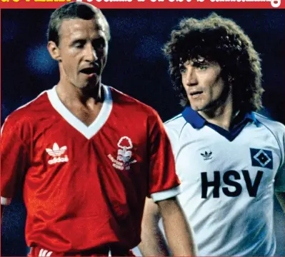  ?? BOB THOMAS ?? Cold shoulder: Forest’s McGovern (left) and Hamburg’s Keegan in the 1980 final