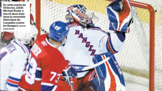  ?? D’ARCHIVES PHOTO ?? En cette soirée du 19 février, 2008 Michael Ryder a inscrit deux buts dans la remontée historique du Canadien contre les Rangers.