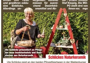  ??  ?? Ute Schlicke präsentier­t an Pfingsten neue Insektenho­tels und Beetstecke­r aus Naturkeram­ik.