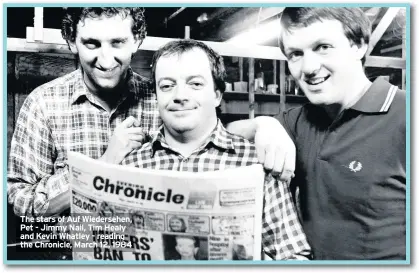  ??  ?? The stars of Auf Wiedersehe­n, Pet - Jimmy Nail, Tim Healy and Kevin Whatley - reading the Chronicle, March 12, 1984