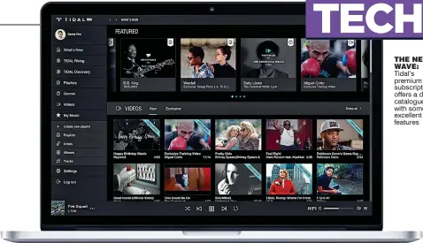  ??  ?? The new wave: Tidal’s premium subscripti­on offers a deep catalogue with some excellent features