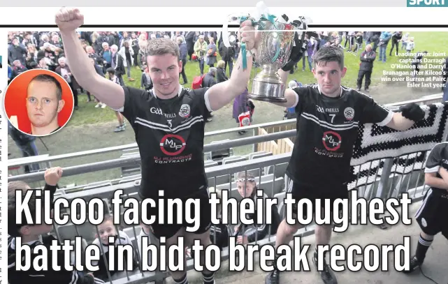  ??  ?? Leading men: Jointcapta­ins Darragh O’Hanlon and Darryl Branagan after Kilcoo’s win over Burren at PaircEsler last year.