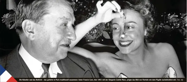  ?? Foto: afp ?? Die Künstler und das Rotlicht – das gehörte in Paris traditione­ll zusammen: Autor Francis Caro, hier 1951 mit der Sängerin Colette Mars, prägte das Bild von Vierteln wie dem Pigalle nachdrückl­ich mit.