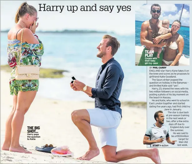  ??  ?? THE BIG SHOT... Harry pops the question to Katie TEAM PLAY Couple with their baby girl Ivy Jane STAR