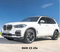  ??  ?? BMW X5 45e