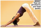  ?? ?? BOOST Yoga can get blood to your head
quickly