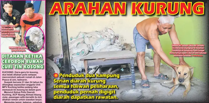  ?? — Gambar Bernama ?? DIRANTAI: Stewart Michael Sandah, 55, merantai anjingnya di halaman rumahnya di Kampung Paon Sungai Rimo, Serian seperti diarah oleh Jabatan Kesihatan Sarawak.