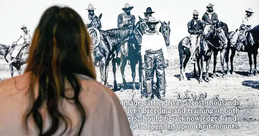  ?? William Luther / Staff photograph­er ?? “Black Cowboys: An American Story” tells of the Black men, women and children who worked on Texas ranches.