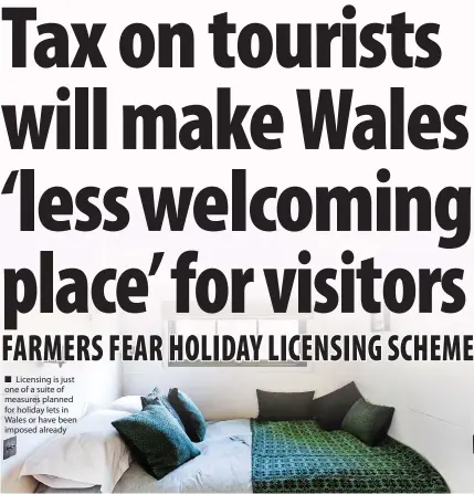  ?? ?? Licensing is just one of a suite of measures planned for holiday lets in Wales or have been imposed already