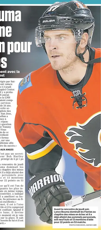  ?? PHOTO D'ARCHIVES. AGENCE QMI ?? Avant la rencontre de jeudi soir, Lance Bouma dominait les Flames au chapitre des mises en échec et il a déjà atteint des sommets personnels, soit neuf buts et 13 mentions d’aide pour 22 points en 53 matchs.