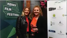  ?? Ciara and Shona Guerin at the after party in Reidy’s, following the opening of The Kerry Film Festival. Photo by Sally MacMonagle ??