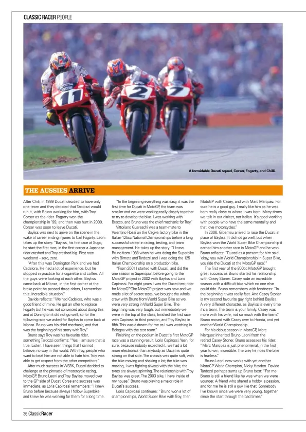  ??  ?? A formidable Ducati squad, Corser, Fogarty, and Chilli.