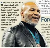  ??  ?? EVANDER HOLYFIELD, 57, says a bout with 53-year-old Mike
Tyson (right) “would be the fight people want to see.” It’s not clear what sort of people Holyfield is referring to. But they are not boxing fans.