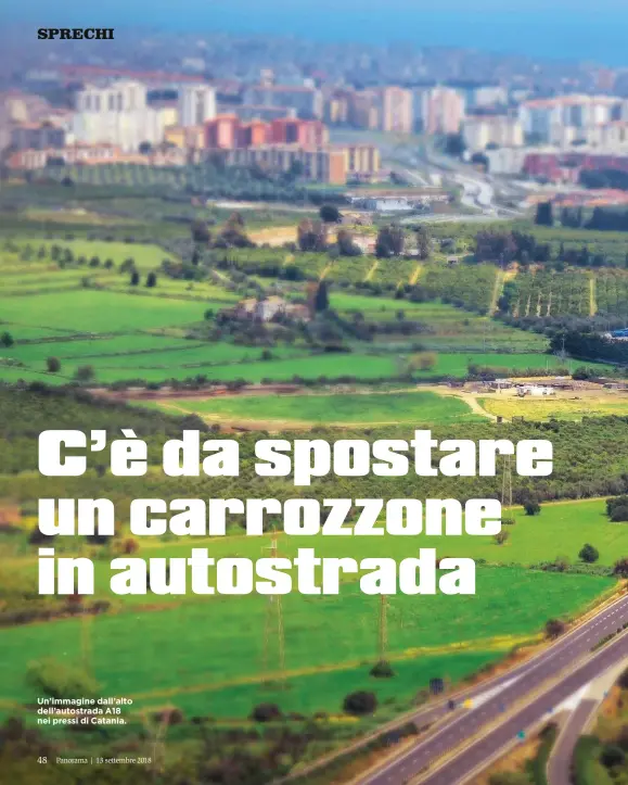  ??  ?? Un’immagine dall’alto dell’autostrada A18 nei pressi di Catania.