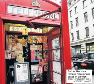  ?? IMAGE: JOHN D MCHUGH/ AFP/GETTY IMAGES ?? Authoritie­s may remove more phone boxes in London