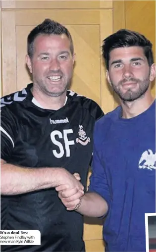  ??  ?? It’s a deal Boss Stephen Findlay with new man Kyle Wilkie