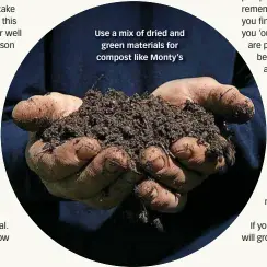  ??  ?? Use a mix of dried and green materials for compost like Monty’s