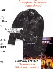  ??  ?? Jacket, $1,959, Iro, (02) 9362 1165 HOMETOWN HOTSPOT: “I was born in Oklahoma. You can’t beat an Oklahoma City Thunder basketball game. The whole town comes together when they play.”