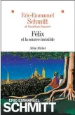  ??  ?? FÉLIX ET LA SOURCE INVISIBLE Eric-Emmanuel Schmitt, aux Éditions Albin Michel, 234 pages