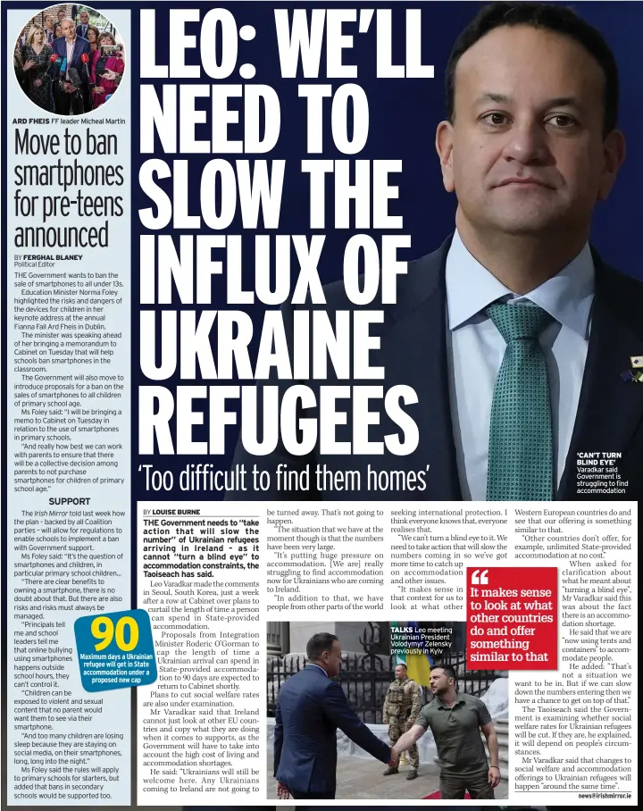  ?? ?? TALKS Leo meeting Ukrainian President Volodymyr Zelensky previously in Kyiv ‘CAN’T TURN BLIND EYE’ Varadkar said Government is struggling to find accommodat­ion