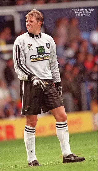  ?? ?? Nigel Spink as Albion keeper in 1997 (Paul Pester)