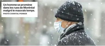  ?? PHOTO CHANTAL POIRIER ?? Un homme se promène dans les rues de Montréal malgré le mauvais temps.