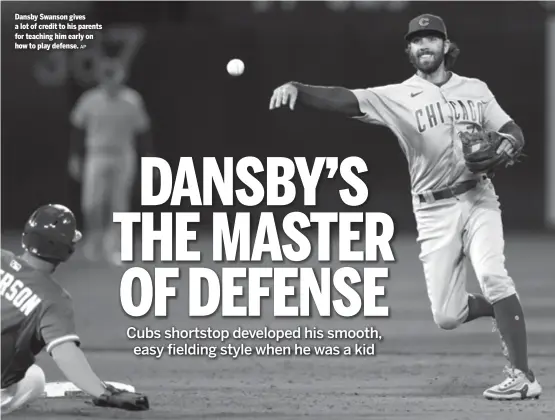  ?? AP ?? Dansby Swanson gives a lot of credit to his parents for teaching him early on how to play defense.