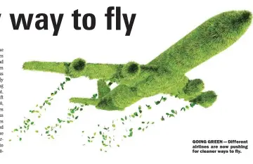  ??  ?? GOING GREEN — Different airlines are now pushing for cleaner ways to fly.