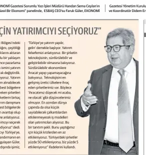  ?? ?? Moderatörl­üğünü EKONOMİ Mİ Gazetesi Sorumlu Yazı İşleri Müdürü Handan Sema Ceylan’ın yaptığı “2023’te Nasıl Bir Ekonomi” panelinde, ESBAŞ CEO’su Faruk Güler, EKONOMİ
Gazetesi Yönetim Kurulu Ku Başkanı Hakan Güldağ, Yayın Kurulu Başkanı Şeref Oğuz ve Koordinatö­r Dide Didem Eryar Ünlü konuşmacı olarak yer aldı.