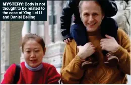  ??  ?? MYSTERY: Body is not thought to be related to the case of Xing Lei Li and Daniel Belling