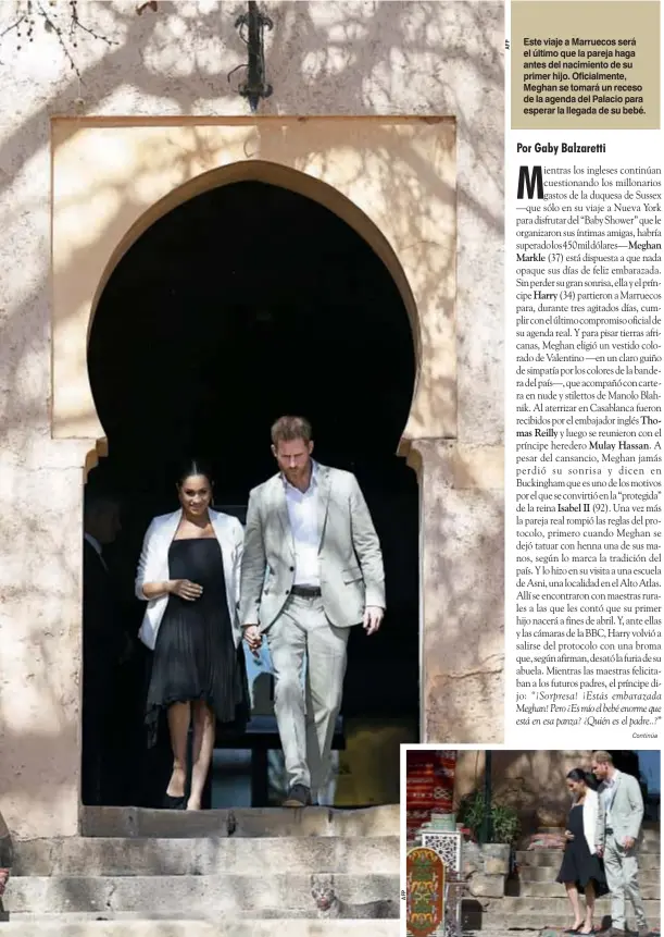  ??  ?? Este viaje a Marruecos será el último que la pareja haga antes del nacimiento de su primer hijo. Oficialmen­te, Meghan se tomará un receso de la agenda del Palacio para esperar la llegada de su bebé.