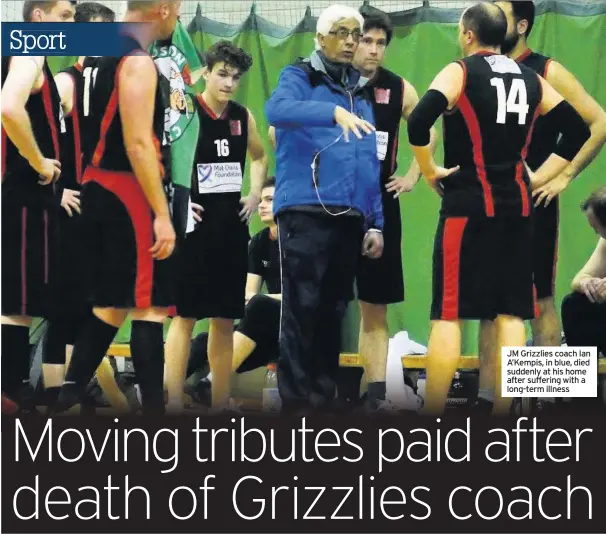  ??  ?? JM Grizzlies coach Ian A’kempis, in blue, died suddenly at his home after suffering with a long-term illness